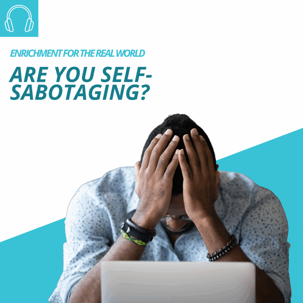 A person at a laptop with their head in their hands. Text reads: Are you self-sabotaging?