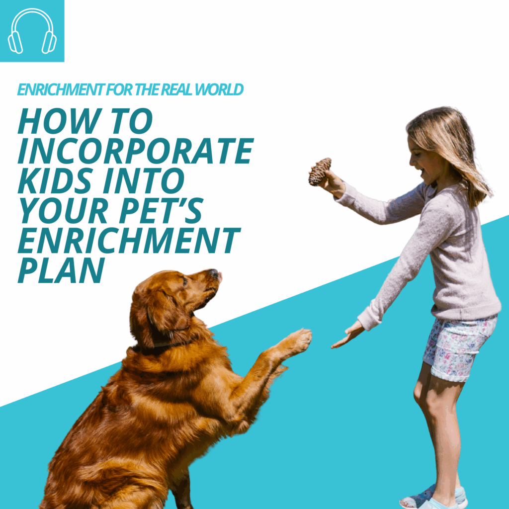A child holding a treat and reaching toward a golden retriever with its paw raised. Text reads: How to Incorporate Kids into Your Pet's Enrichment Plan